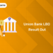 Union Bank LBO Result Out