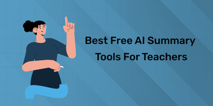 Best Free AI Summary Tools for Teachers