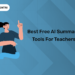 Best Free AI Summary Tools for Teachers