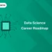 Data Science Career Roadmap