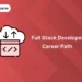 Full Stack Developer Career Path