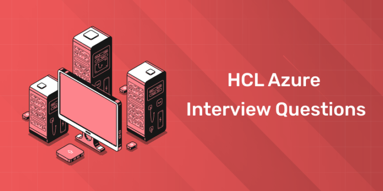 HCL Azure Interview Questions