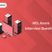 HCL Azure Interview Questions