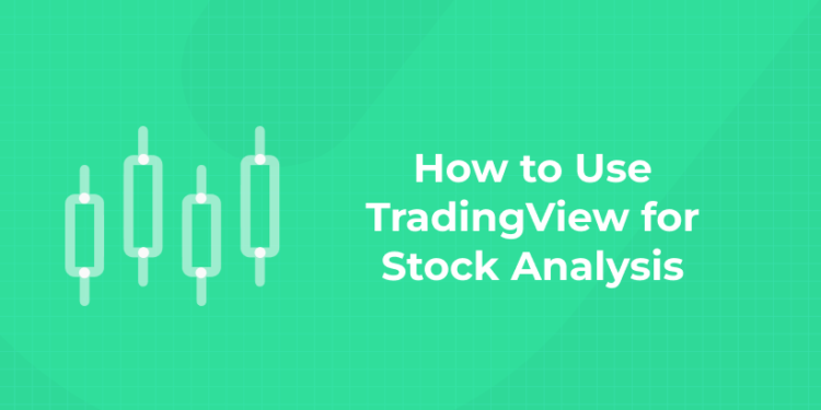 How to Use TradingView for Stock Analysis