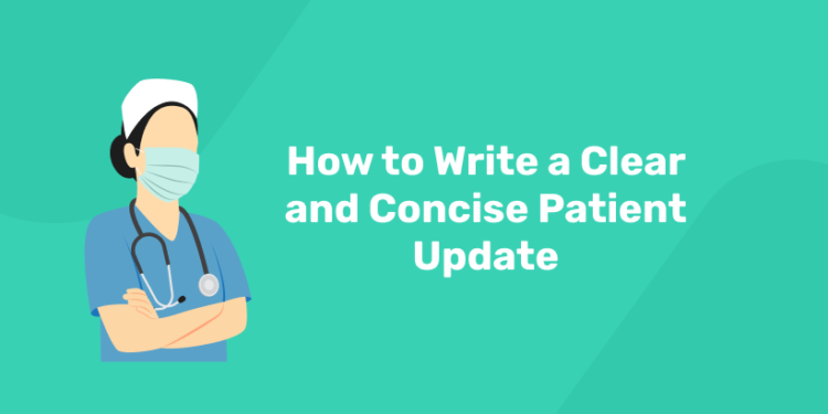 How to Write a Clear and Concise Patient Update