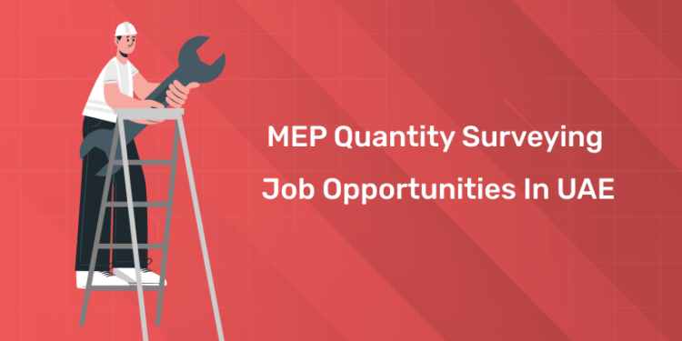 MEP Quantity Surveying Job Opportunities in UAE