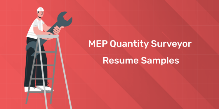 MEP Quantity Surveyor Resume Samples
