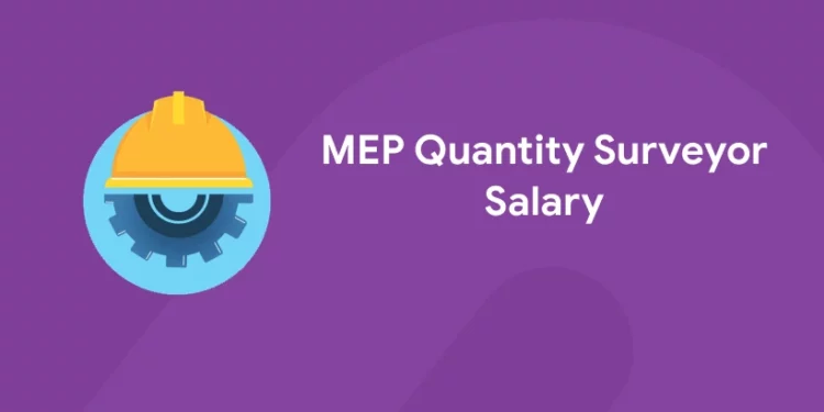 MEP Quantity Surveyor Salary