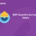 MEP Quantity Surveyor Salary