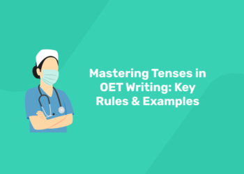 Mastering Tenses in OET Writing Key Rules & Examples
