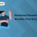 Montessori Parenting: Benefits, Pros & Cons