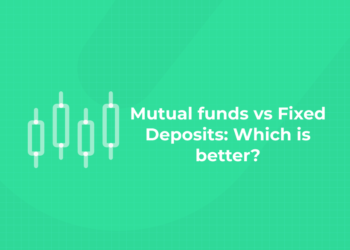 Mutual funds vs Fixed Deposits Which is better