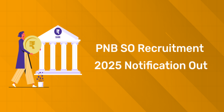 PNB SO Recruitment 2025 Notification Out