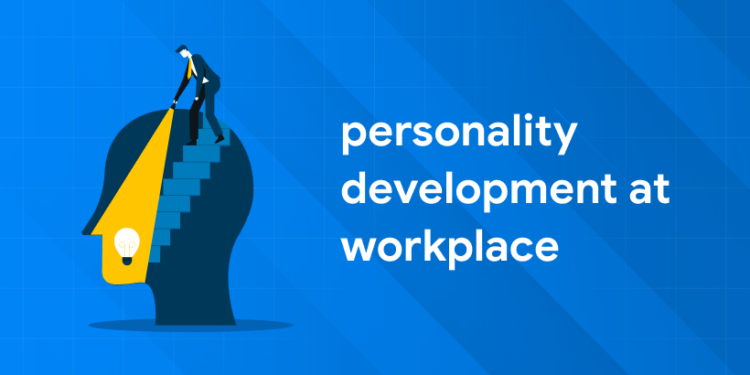 Personality Development at Workplace