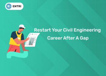 Restart Your Civil Engineering Career After a Gap
