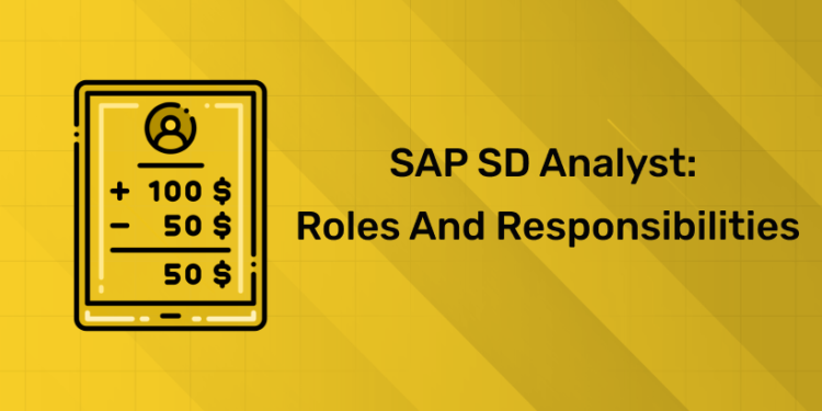 SAP SD Analyst Roles and Responsibilities