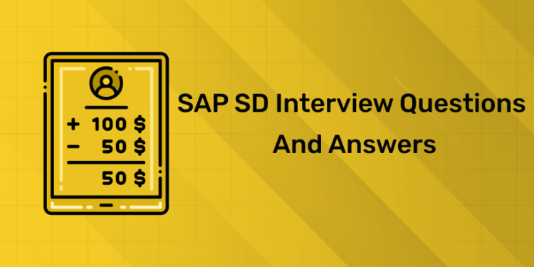 SAP SD Interview Questions and Answers