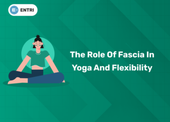 The Role of Fascia in Yoga and Flexibility