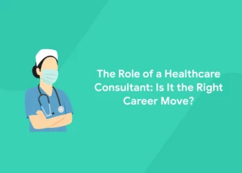 The Role of a Healthcare Consultant