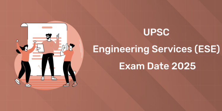 UPSC Engineering Services (ESE) Exam Date 2025