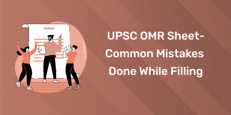 UPSC OMR Sheet - Common Mistakes Done While Filling