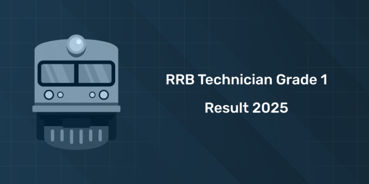Railway RRB Technician Grade 1 Result 2025: Merit List, Cut Off