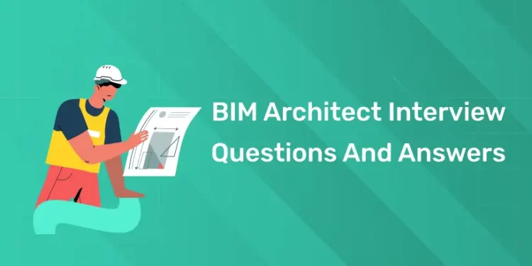 BIM Architect Interview Questions And Answers