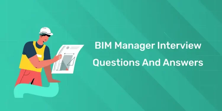 BIM Manager Interview Questions And Answers