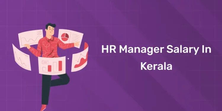 HR Manager Salary In Kerala