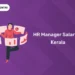 HR Manager Salary In Kerala