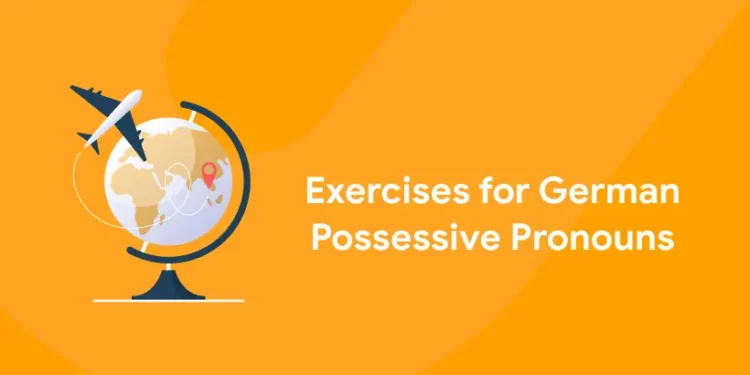 Exercises for German Possessive Pronouns