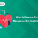 What Is Revenue Cycle Management in Healthcare