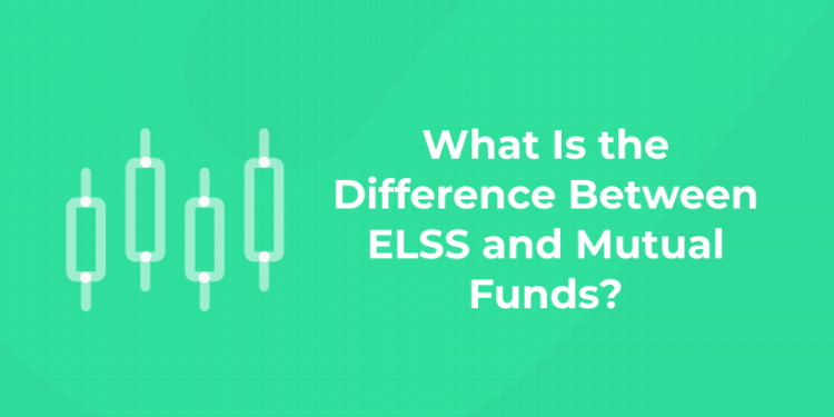 What Is the Difference Between ELSS and Mutual Funds