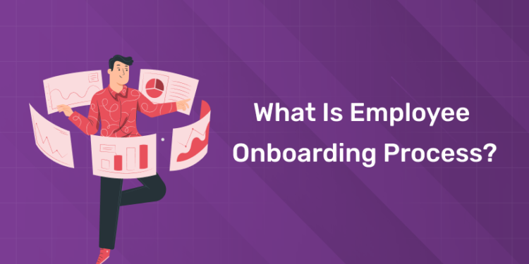 What is Employee Onboarding Process