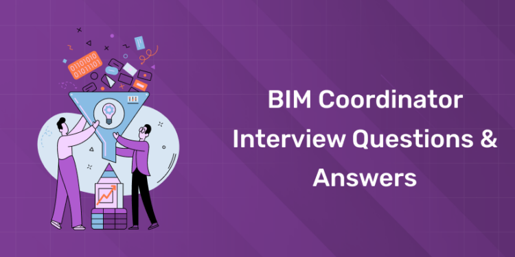 BIM Coordinator Interview Questions & Answers