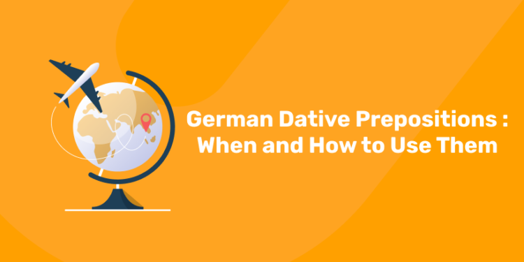 German Dative Prepositions When and How to Use Them