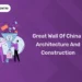 Great Wall Of China : Architecture and Construction