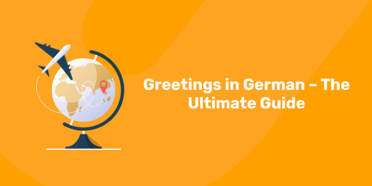 Greetings in German – The Ultimate Guide
