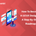 How to Become a UIUX Designer A Step-by-Step Roadmap