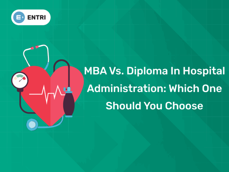 MBA vs. Diploma in Hospital Administration Which One Should You Choose