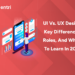 UI vs. UX Design Key Differences, Roles, and Which to Learn in 2025