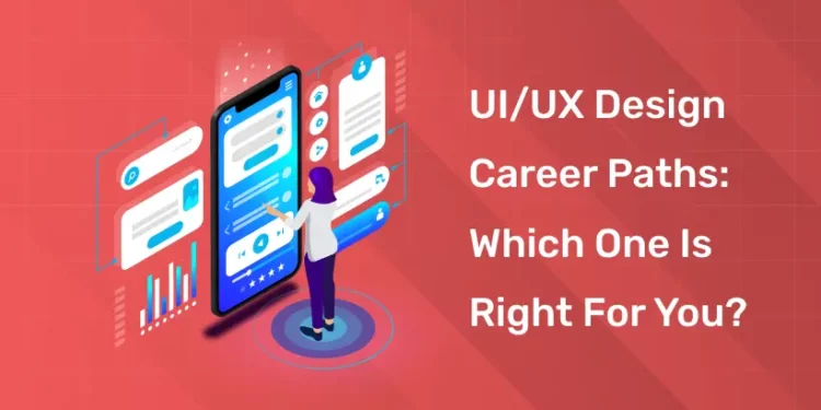 UIUX Design Career Paths Which One is Right for You