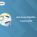 KAS Kerala Eligibility Criteria 2025: Age, Qualification