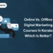 Online vs. Offline Digital Marketing Courses in Kerala: Which is Better?