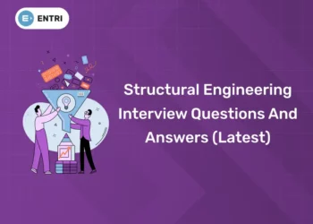 Structural Engineering Interview Questions And Answers (Latest)