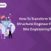 How To Transform To A Structural Engineer From Site Engineering?