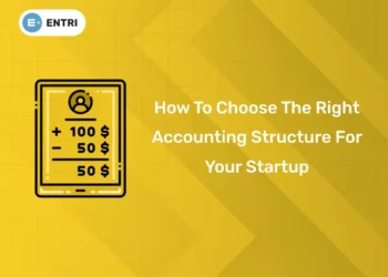 How to Choose The Right Accounting Structure For Your Startup