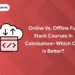 Online vs. Offline Full Stack Courses in Coimbatore- Which One is Better?
