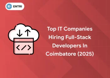 Top IT Companies Hiring Full-Stack Developers in Coimbatore (2025)
