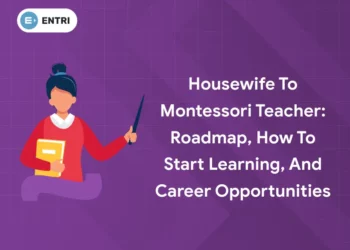 Housewife to Montessori Teacher: Roadmap, How to Start Learning, and Career Opportunities